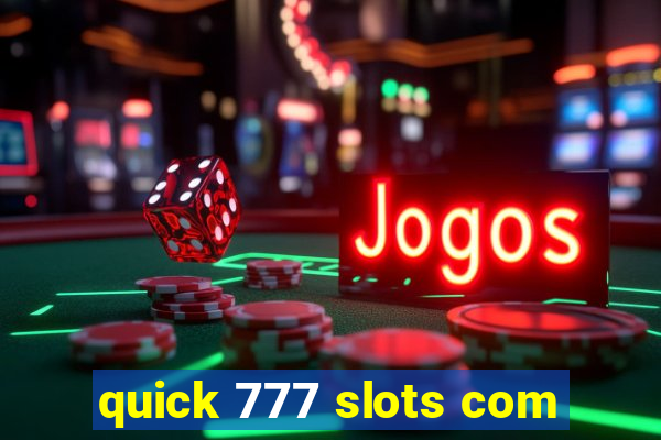 quick 777 slots com